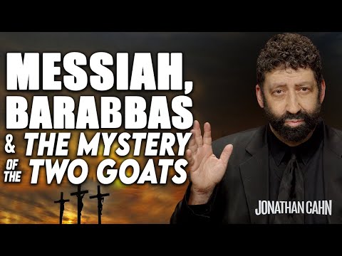 Messiah, Barabbas & the Mystery of the Two Goats | Jonathan Cahn Sermon  | Resurrection Day 2025