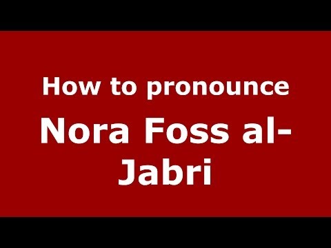 How to pronounce Nora Foss al-Jabri (Arabic/Iraq) - PronounceNames.com
