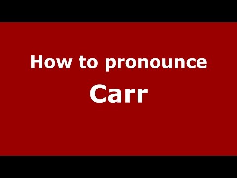 How to pronounce Carr