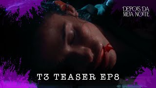 DEPOIS DA MEIA NOITE - TEASER EP8T3 [subtítulos/subtitles]