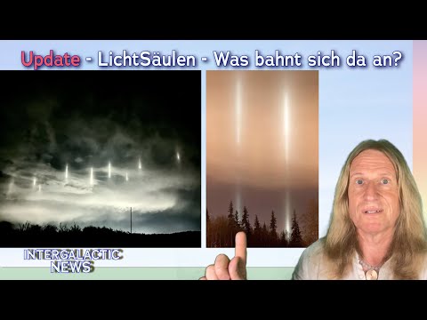 Update - LichtSäulen - Was bahnt sich da an!? - Intergalactic News mit Uwe Breuer