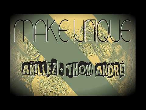 Make Unique - _Upcoming EP Preview_ Akillez & Thom André [HD]