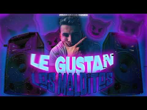 😈 LE GUSTAN LOS MALDITOS 2 ( CUMBIA REMIX) - FRAN ULLUA REMIX 😈  ( TIK TOK)