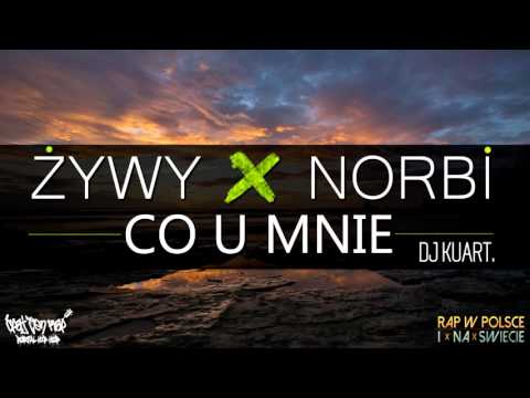 Żywy feat. Norbi, DJ Kuart - Co u mnie