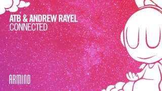 ATB &amp; Andrew Rayel - Connected (Extended Mix)