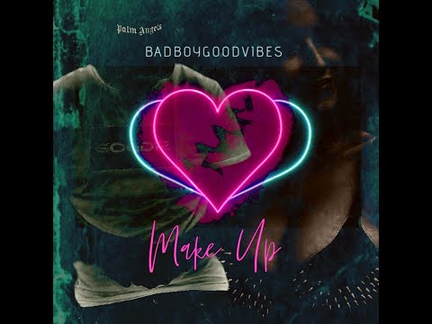BADBOYGOODVIBES - Make up (Prod. Vurra) — Lyric Video