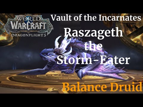 Raszageth the Storm-Eater - Vault of the Incarnates - Balance Druid