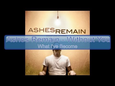 Ashes Remain - Without You [Lyrics, HD, HQ]