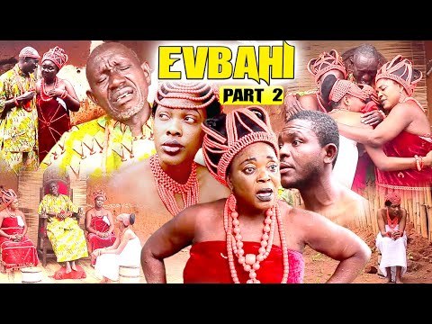 EVBAHI [PART 2] - LATEST NOLLYWOOD MOVIES 2021