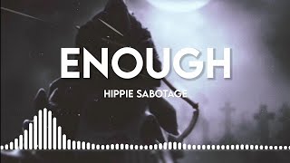 Hippie Sabotage - Enough | Lyrics | ST