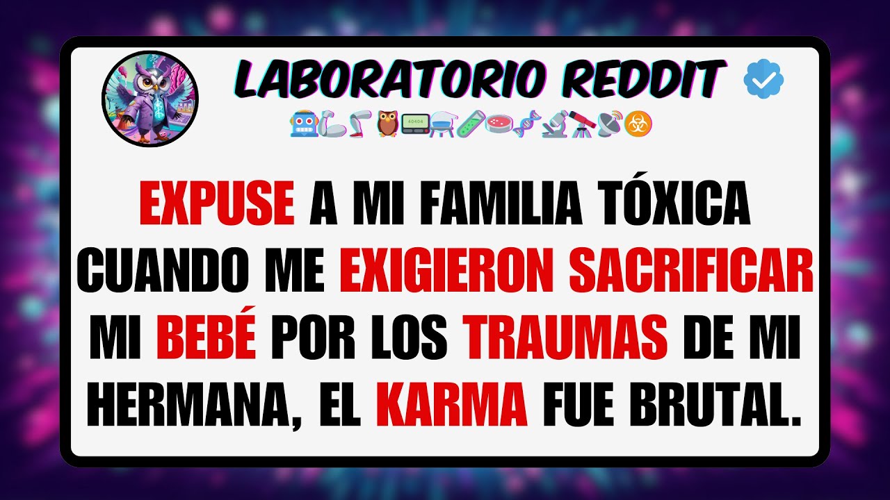 EXPUSE a mi FAMILIA Tóxica Cuando me EXIGIERON SACRIFICAR mi BEBÉ por los TRAUMAS de mi Hermana ...