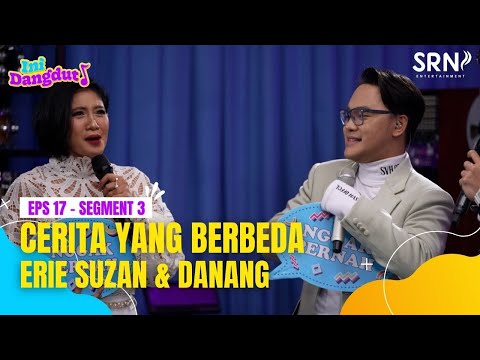 Ini Dangdut Season 01ⅠEpisode 17 - Cerita yang Berbeda | Erie Suzan & Danang (Segment 3) #IniDangdut
