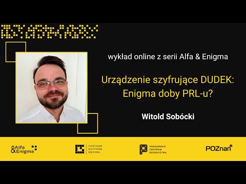 Urządzenie szyfrujące DUDEK – wykład online Witolda Sobóckiego z serii Alfa & Enigma