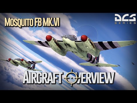 DCS Mosquito Mk.VI - Aircraft Overview