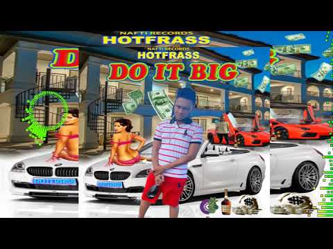 HOTFRASS "DO IT BIG" (OFFICIAL AUDIO)