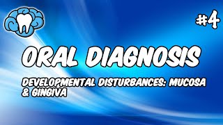 Oral Diagnosis | Developmental Disturbances of Mucosa & Gingiva | INBDE, ADAT