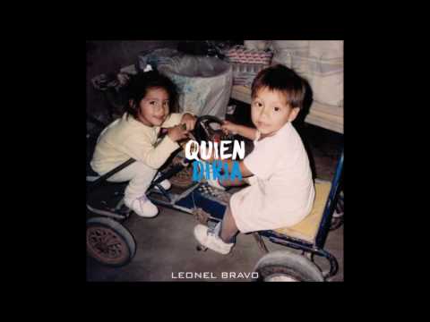 Leonel Bravo - Quién Diría