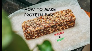 How to make Protein Bar at Home - Wrong and Right.