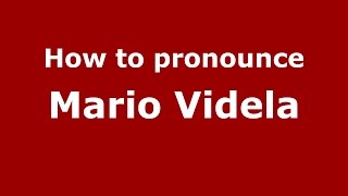 How to pronounce Mario Videla