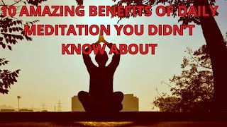 10 Amazing Benefits of Daily Meditation You Didnt Know About