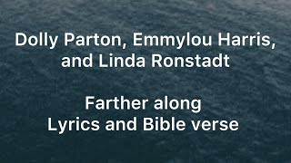 Farther along - Dolly Parton, Emmylou Harris, and Linda Ronstadt Lyrics and Bible Verses
