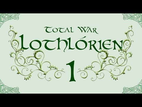 TATW: Divide & Conquer V2, Lothlórien Total War - 1, So it Begins...