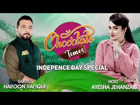 Chocolate Times - Episode 34 | Azadi Special | Ayesha Jahanzeb With Haroon Rafique | A Plus
