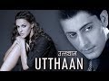 UTTHAAN Exclusive Superhit Bollywood Hindi Movie Priyanshu Chatterjee Neha Dhupia