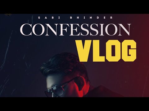 Confession : Sabi Bhinder - VLOG | SUKH SANGHERA | Latest Punjabi Song 2021 | New Punjabi Songs |