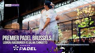 Lebron/Augsburger vs Galan/Chingotto | HIGHLIGHTS Premier Padel - Brussels P2 2026 | beIN SPORTS US