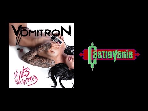 VomitroN - Castlevania - No NES For The Wicked