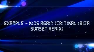 Example   Kids Again Critikal Ibiza Sunset Remix