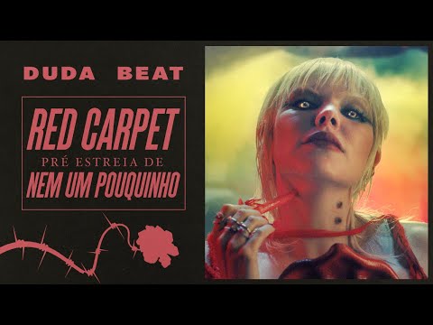 Red Carpet “Nem Um Pouquinho “