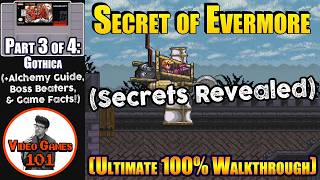 Secret of Evermore Walkthrough | Part 3 of 4 (Gothica) | 100% Guide | Video Games 101