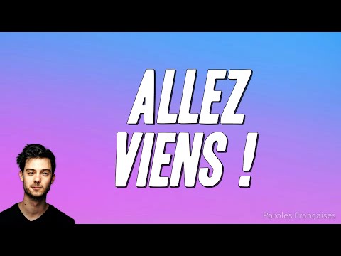 Félix Radu - Allez viens ! (Paroles)