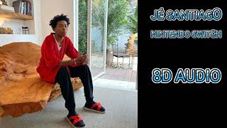 JÉ SANTIAGO - Nintendo Switch (8D AUDIO)
