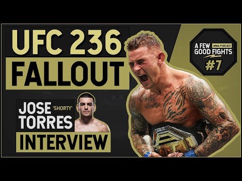 UFC 236 Fallout with Brendan Dorman, Jose Torres | A Few Good Fights #7