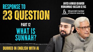 Response to 23 Questions - What is Sunnah - Part 12 - Javed Ahmed Ghamidi - Dubbed with AI