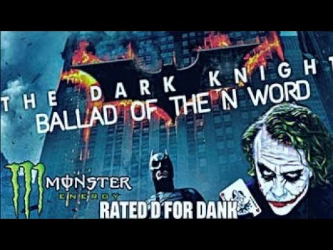 The Dark Knight: Ballad of the N Word (2018)