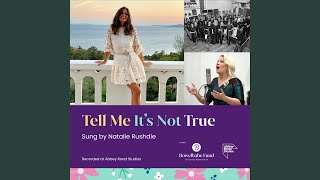 Musik-Video-Miniaturansicht zu Tell Me It's Not True Songtext von Natalie Rushdie
