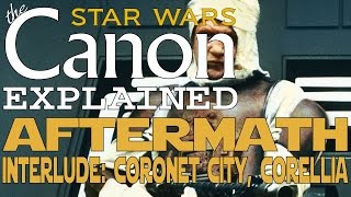 Star Wars Canon - Aftermath - Interlude: Coronet City, Corellia
