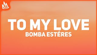 Bomba Estéreo, Tainy – To My Love Remix [Letra]