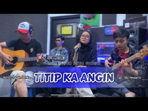 TITIP KA ANGIN - YAYAN JATNIKA (LIVE COVER DHEA GEMOII) VERSI AKUSTIK