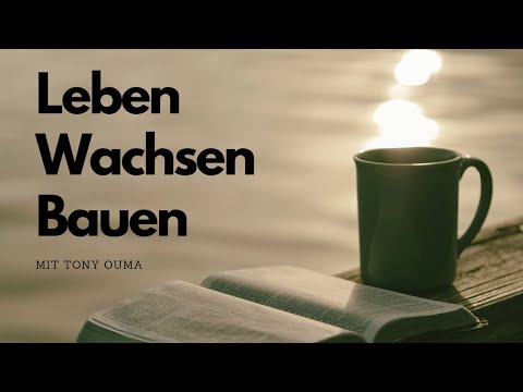 Leben, wachsen, bauen | mit Tony Ouma | 21.05.2023