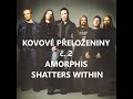 "Kovové" přeloženiny č. 2 - Amorphis - Shatters Within
