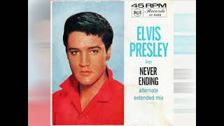 Elvis Presley - Never Ending [alternate remix]