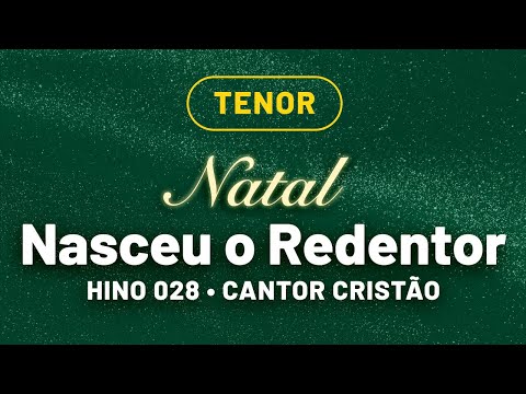 (Tenor) Nasceu o Redentor • Hino 028 Cantor Cristão