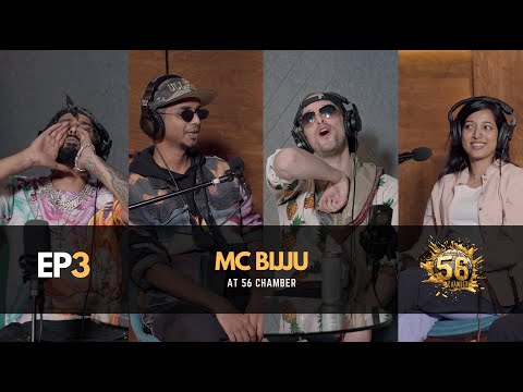 56 CHAMBER - EP3 - MC Bijju & The Aura