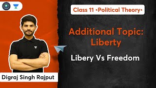 Political Science | Additional Topic | Liberty vs Freedom | Class 11 | Digraj Singh Rajput