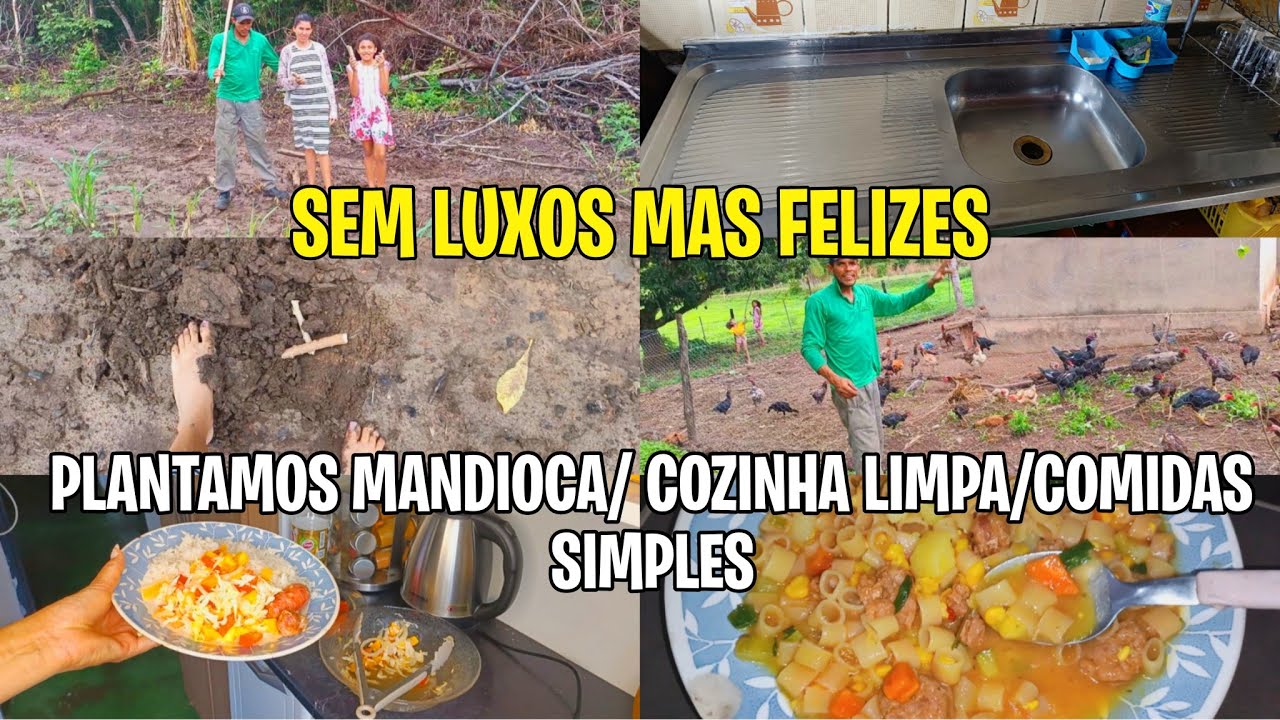 SEM LUXOS MAS FELIZES/ PLANTAMOS MANDIOCA/ COMIDAS SIMPLES E GOSTOSAS/ LIMPEZA NA COZINHA